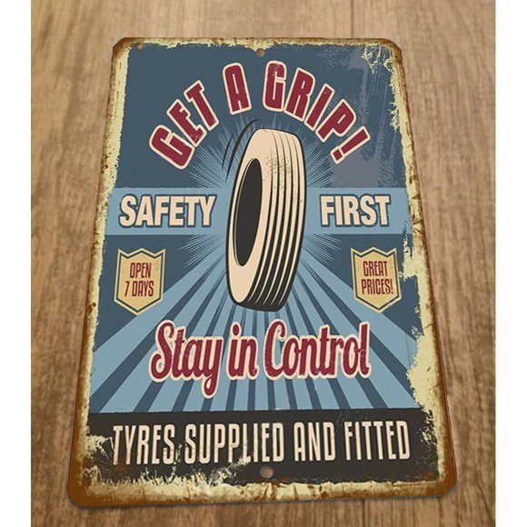 Get a Grip Safety First Stay‎ in Control Tyres 8x12 Metal Wall Sign - Picture 1 of 1
